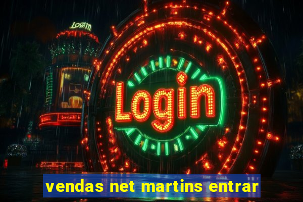 vendas net martins entrar