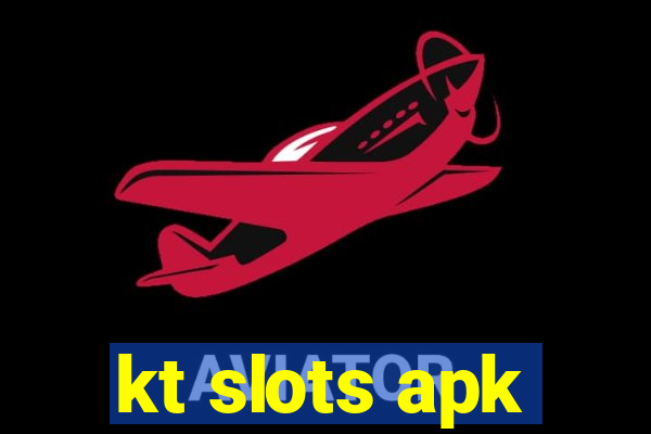 kt slots apk