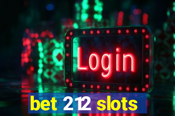 bet 212 slots