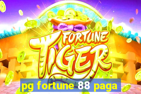 pg fortune 88 paga