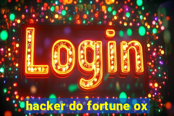 hacker do fortune ox
