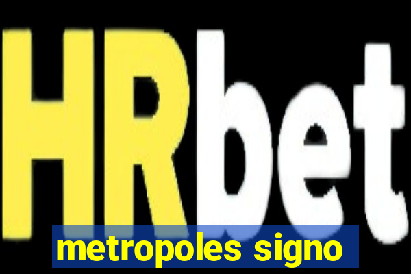 metropoles signo
