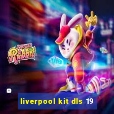 liverpool kit dls 19