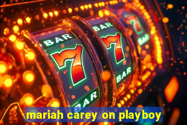 mariah carey on playboy