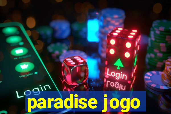 paradise jogo