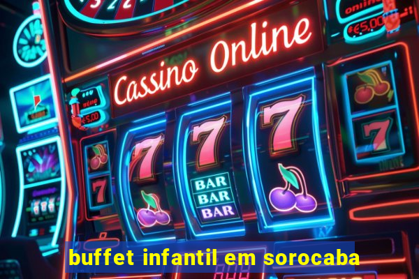 buffet infantil em sorocaba