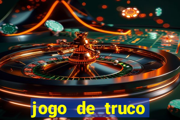 jogo de truco valendo dinheiro real
