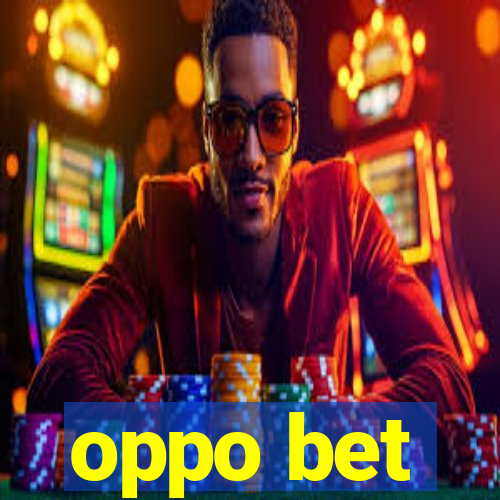 oppo bet