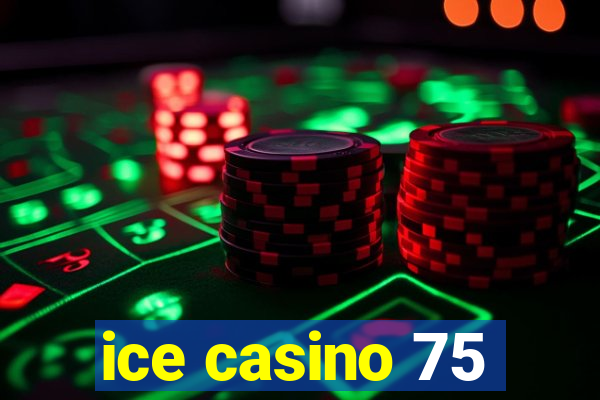 ice casino 75