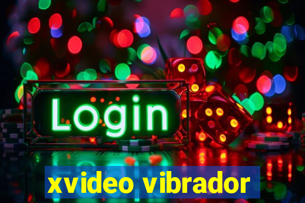 xvideo vibrador