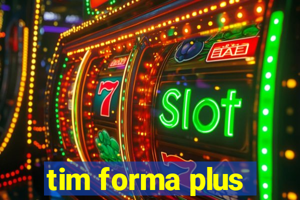 tim forma plus