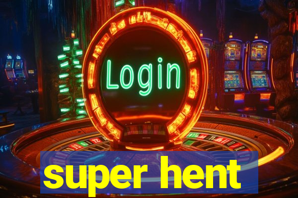 super hent