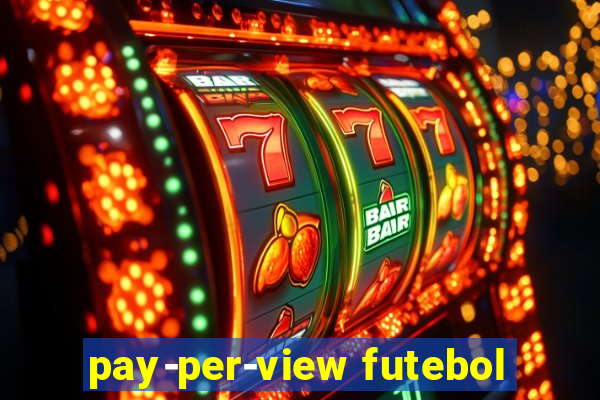 pay-per-view futebol
