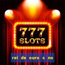 rei de ouro s no rei de ouros no amor