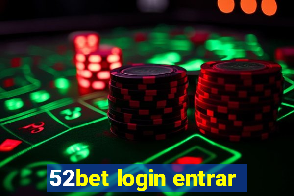 52bet login entrar