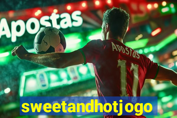 sweetandhotjogo