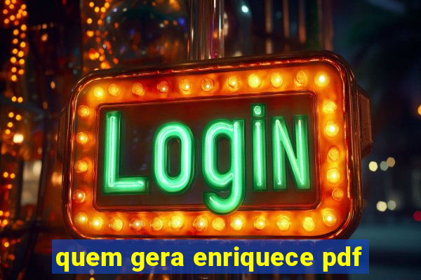 quem gera enriquece pdf