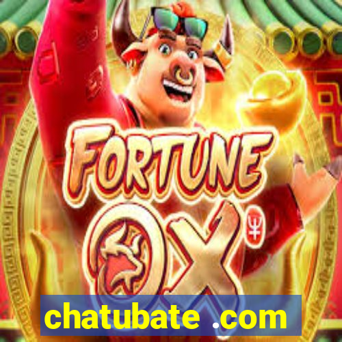 chatubate .com