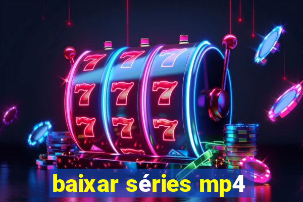 baixar séries mp4