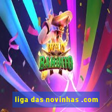 liga das novinhas .com