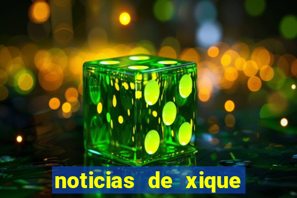 noticias de xique xique bahia