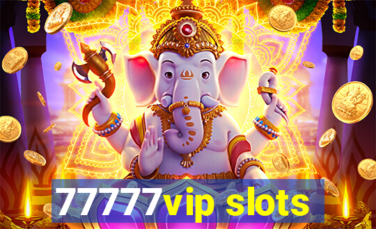 77777vip slots