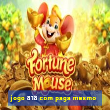 jogo 818 com paga mesmo
