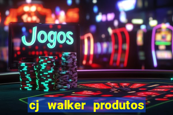 cj walker produtos onde comprar