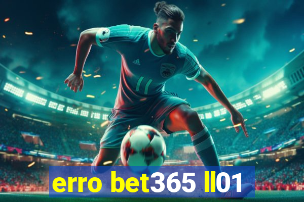 erro bet365 ll01
