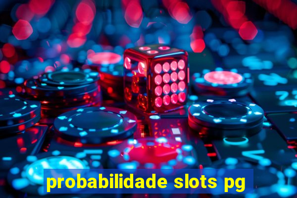 probabilidade slots pg