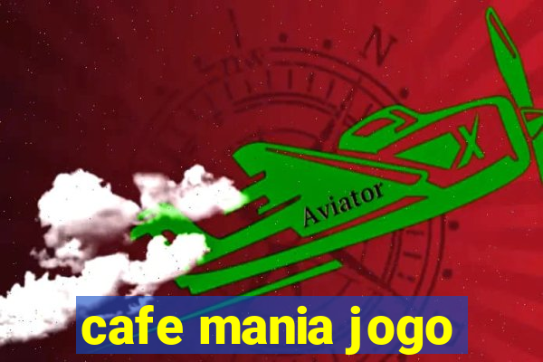 cafe mania jogo