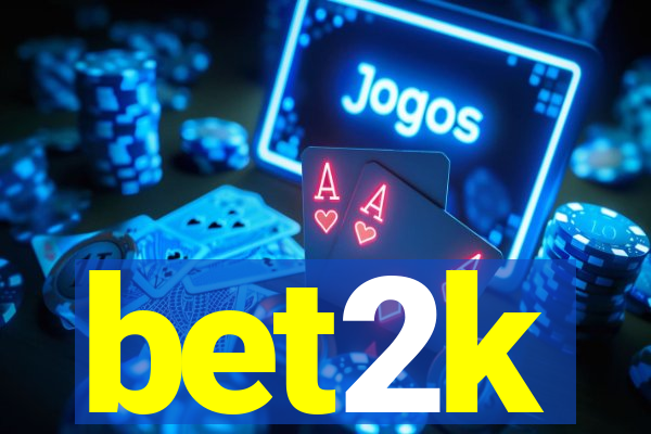 bet2k