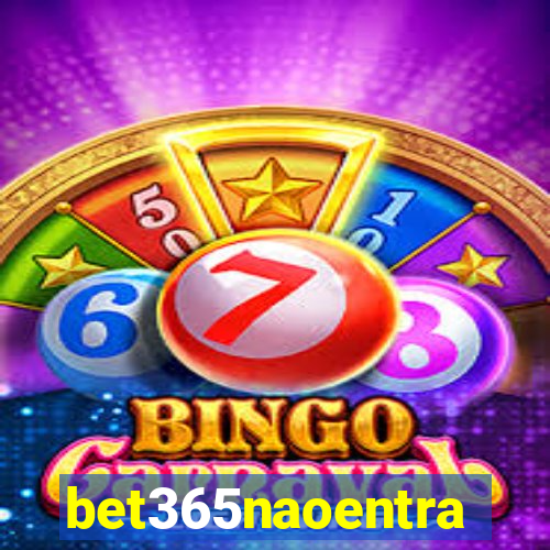 bet365naoentra