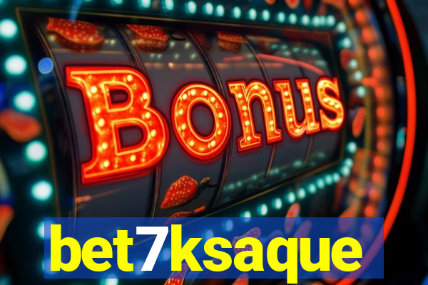 bet7ksaque