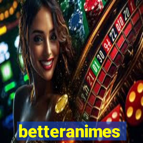 betteranimes