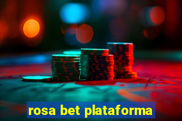 rosa bet plataforma