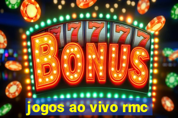 jogos ao vivo rmc