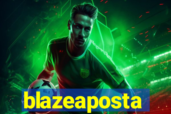 blazeaposta