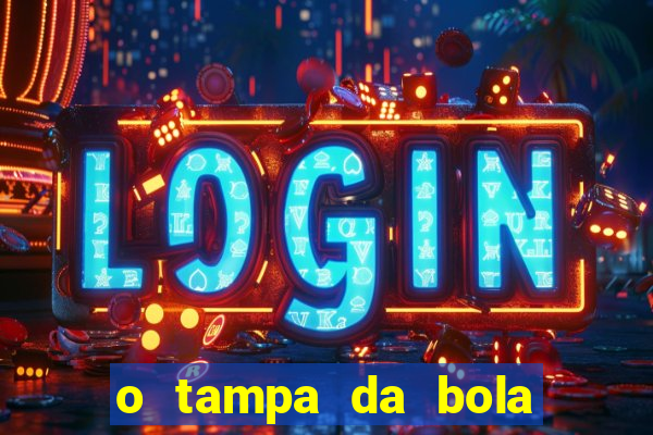 o tampa da bola ao vivo