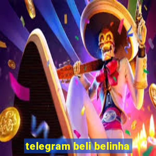 telegram beli belinha