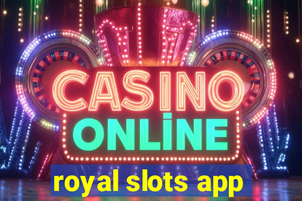 royal slots app