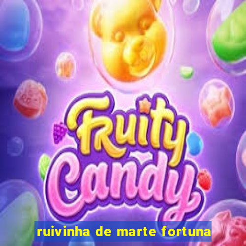 ruivinha de marte fortuna