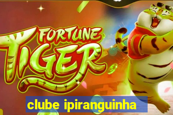 clube ipiranguinha