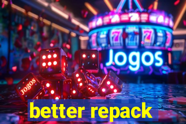 better repack