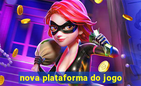 nova plataforma do jogo
