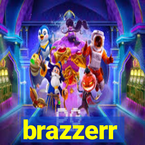 brazzerr