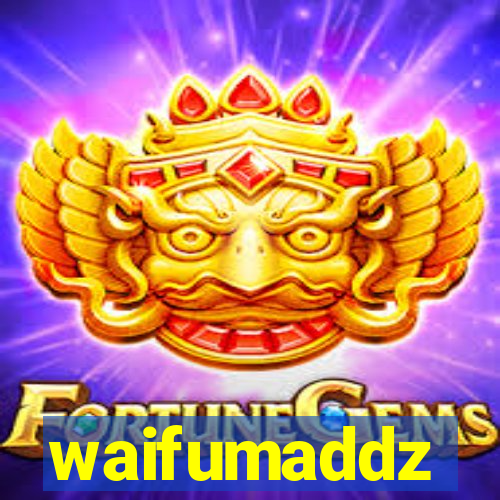 waifumaddz