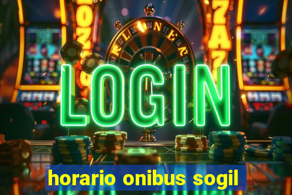 horario onibus sogil
