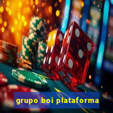 grupo boi plataforma