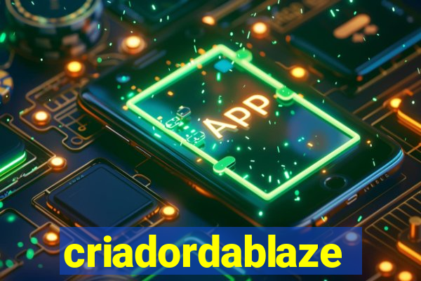 criadordablaze